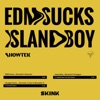 Edm Sucks / Island Boy - Single