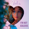 I'm Not Jealous - Single