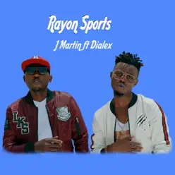 Rayon Sports (feat. Dialex) - Single - J Martin