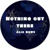 Nothing Out There - Single album lyrics, reviews, download