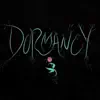 Dormancy - Single album lyrics, reviews, download