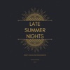 Late Summer Nights (Deep-House Refreshments), Vol. 1