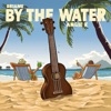 By the Water (feat. Angie K) - Single