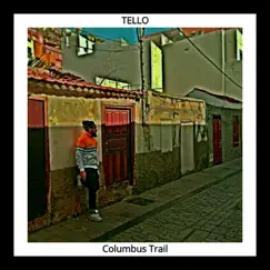 Columbus Trail - Single by Tello album reviews, ratings, credits