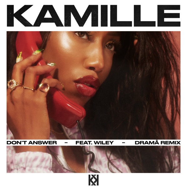 Don't Answer (feat. Wiley) [DRAMÄ Remix] - Single - KAMILLE