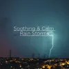 Soothing & Calm Rain Storms album lyrics, reviews, download