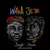 Waka Jeje (feat. Olamide) - Single album lyrics, reviews, download