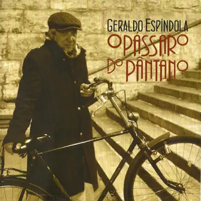 O Pássaro do Pântano - Geraldo Espíndola O Pássaro do Pântano - Geraldo Espíndola
