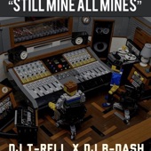DJ T-Rell - Still Mine,all Mines