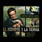 El Hombre y la Tierra (Banda Sonora Original de la Serie de TVE) - Antón García Abril