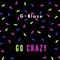 Go Crazy - G~Blaze lyrics