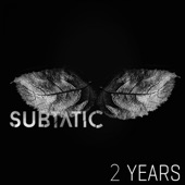 Two Years Subtatic artwork