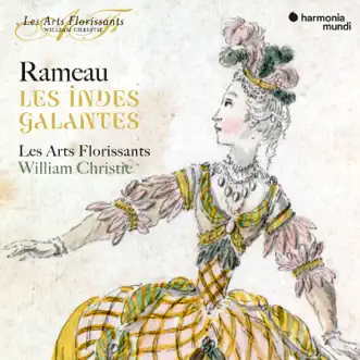 Rameau: Les Indes galantes, RCT 44 by Les Arts Florissants & William Christie album reviews, ratings, credits