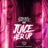 Juice Her Up (feat. BWA & Renni Rucci) - Single album lyrics, reviews, download