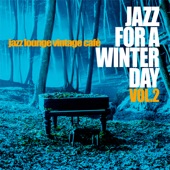 Jazz for a Winter Day, Vol. 2 (Jazz Lounge Vintage Cafè) artwork