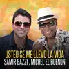 Usted Se Me Llevo la Vida - Single album lyrics, reviews, download