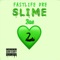 Slime Bae - Fastlife Dre lyrics