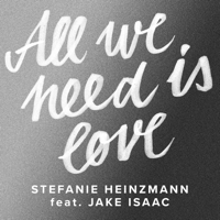 Stefanie Heinzmann - All We Need Is Love (feat. Jake Isaac) artwork