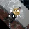 Dead and Buried - Single album lyrics, reviews, download
