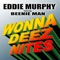 Wonna Deez Nites (feat. Beenie Man) - Eddie Murphy lyrics