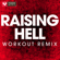 Raising Hell (Workout Remix) - Power Music Workout