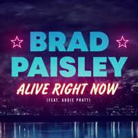 Brad Paisley - Alive Right Now (feat. Addie Pratt) artwork