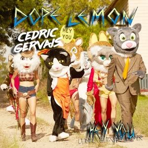 Hey You (Dope Lemon vs. Cedric Gervais) [Cedric Gervais Remix] - Single