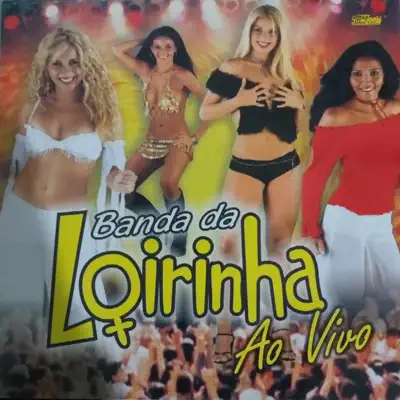 Banda da Loirinha, Vol. 2 (Ao Vivo) - Banda da Loirinha Banda da Loirinha, Vol. 2 (Ao Vivo) - Banda da Loirinha