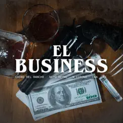 El Business (feat. W. Corona, Neto Reyno & GS) - Single by El Chino del Rancho album reviews, ratings, credits