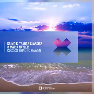 descargar álbum Kaimo K, Trance Classics & Maria Nayler - Closest Thing To Heaven