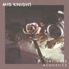Mid Knight - Intimate Acoustics