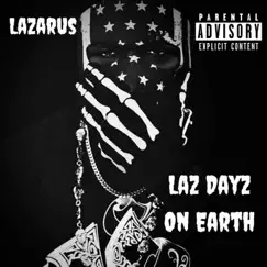 Laz Dayz on Earth - EP by Lazarus album reviews, ratings, credits