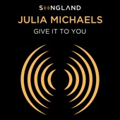Julia Michaels - Give It To You (from Songland)