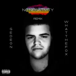No Negativity (Remix) - Single - Gedeón No Negativity (Remix) - Single - Gedeón