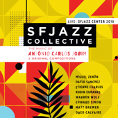 Music of Antônio Carlos Jobim & Original Compositions: Sfjazz Center 2018 (Live) - SFJAZZ Collective