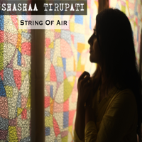 Shashaa Tirupati - String of Air - Single artwork