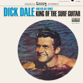 King of the Surf Guitar - Dick Dale & His Del-Tones