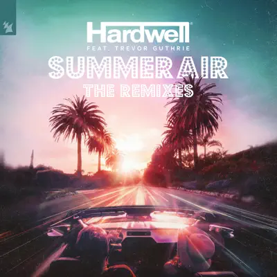 Summer Air (feat. Trevor Guthrie) [The Remixes] - EP - Hardwell