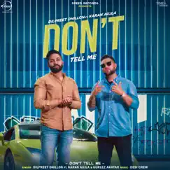 Don't Tell Me (feat. Karan Aujla & Gurlej Akhtar) Song Lyrics