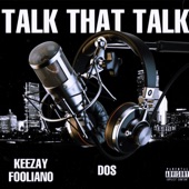 Talk That Talk (feat. Dos) by Keezay Fooliano