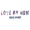 Love by Now - Single album lyrics, reviews, download