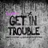 Get in Trouble (So What) - Single album lyrics, reviews, download