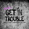 Get in Trouble (So What) artwork