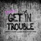 Get in Trouble (So What) cover