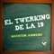El Twerking de la 19 - Agustín Arnedo lyrics