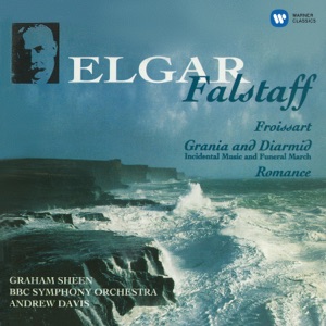 Elgar: Falstaff - Bassoon Romance - Froissart - Grania and Diarmid