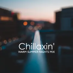Chillaxin' - Warm Summer Nights Mix: Chill Out & Lounge Collection by DJ Chill del Mar album reviews, ratings, credits