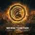 We Rise Together (feat. TBR, DRIIIFT, Trictonez, EMKR & Alejandro) - Single album cover