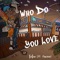 Who Do You Love (feat. Flawless) - $o$ea Da Prince lyrics