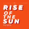 RISE of the SUN (Will Chapman Remix) - Single album lyrics, reviews, download